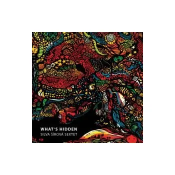 Česká hudba Whats hidden - Silva Šírová Sextet (CD)