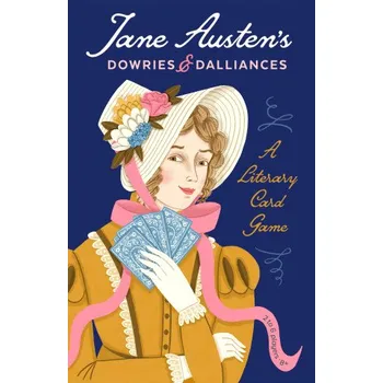 Desková hra Jane Austen's Dowries & Dalliances: A Literary Card Game (Samantha Larsen Hastings)(Hra)