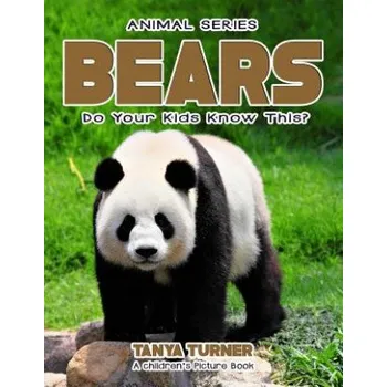 Cizí jazyk BEARS Do Your Kids Know This?: A Children's Picture Book (Tanya Turner)(Brožovaná)