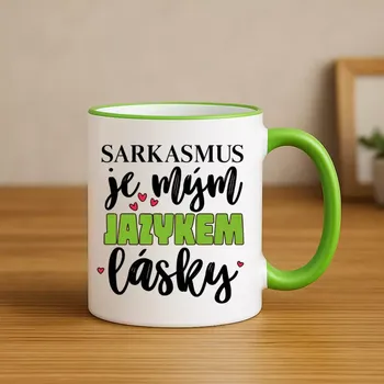 Hrnek – Sarkasmus je mým jazykem lásky (Sarkastický hrnek – Jazyk lásky po našem)
