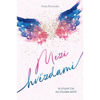 Mezi hvězdami - Ve stejný čas na stejném místě - Purowska Anna