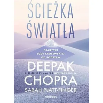 Ścieżka światła. Praktyki jogi królewskiej od podstaw
