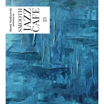 Zahraniční hudba Smooth Jazz Cafe Volume 23 Různí Interpreti CD