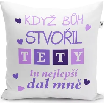 Polštář Sablio Polštář Když Bůh stvořil tety: 40x40 cm