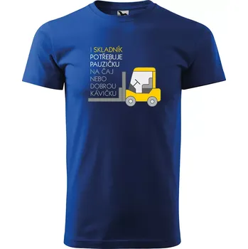Sablio Tričko s potiskem pro skladníka I skladník potřebuje pauzičku na čaj nebo dobrou kávičku - modré 2XL