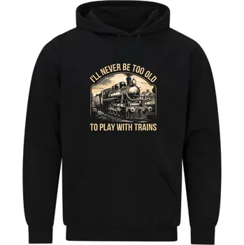 Pánská mikina Pánská mikina Nikdy nebudu příliš starý na hraní s vlaky (Velikost: 5XL, Barva: Černá)