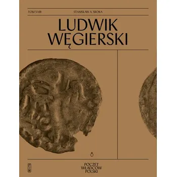 Literární biografie Ludwik Węgierski - Sroka Stanisław