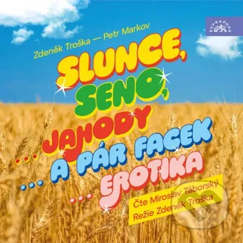 Slunce, seno... - Petr Markov,Zdeněk Troška Supraphon