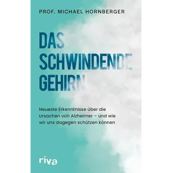 Das schwindende Gehirn - Hornberger, Michael
