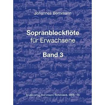 Sopranblockflöte für Erwachsene Bd. 3 - Bornmann, Johannes
