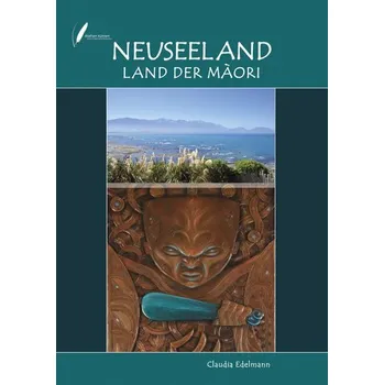 Neuseeland - Land der Maori - Edelmann, Claudia