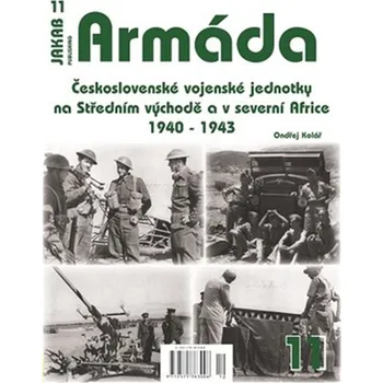 Armáda 11 Československé vojenské jednotky na Středním východě a v severní Africe 1940-1943