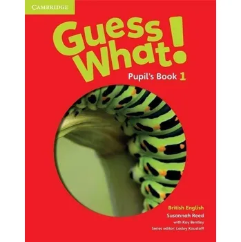 Učebnice Guess What! Level 1 Pupil´s Book British English