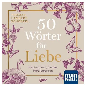 Osobní rozvoj 50 Wörter für Liebe. Hörbuch, m. 1 Buch - Schöberl, Thomas Lambert