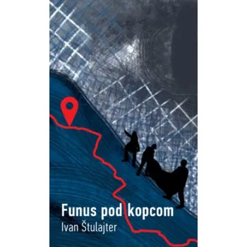 Kniha Funus pod kopcom (Ivan Štulajter)(Pevná)