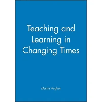 Teaching and Learning in Changing Times
