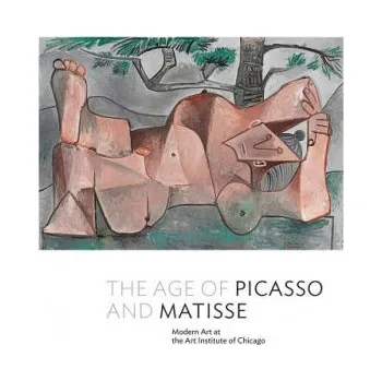 Umění Age of Picasso and Matisse – Stephanie DAlessandro (EN)