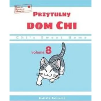 Chi’s Sweet Home. Przytulny dom Chi. Tom 8 - Kanata, Konami