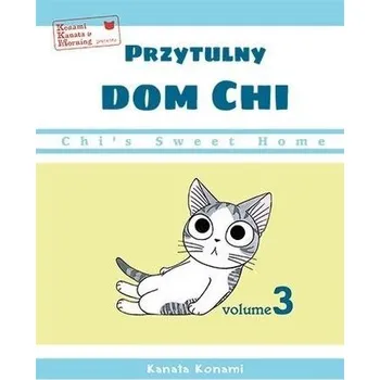 Chi’s Sweet Home. Przytulny dom Chi. Tom 3 - Kanata, Konami