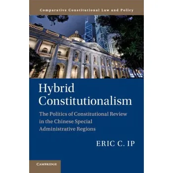 Cizí jazyk Hybrid Constitutionalism (Eric C. (The University of Hong Kong) Ip)(Brožovaná)