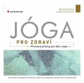 Jóga pro zdraví - Martina Šedová, Lenka Chuchutová