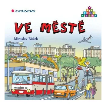 Kniha Ve městě - Miroslav Růžek, Ladislava Horová