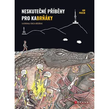 Kniha Neskutečné příběhy pro kaBrňáky - Jan Pavlík