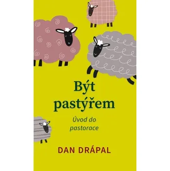 Kniha Být pastýřem - Dan Drápal