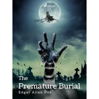 Kniha The Premature Burial - Edgar Allan Poe