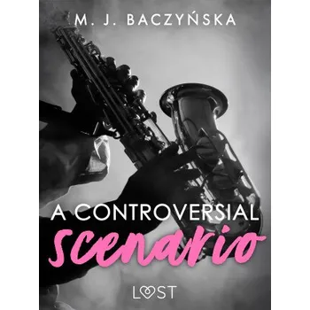 Kniha A Controversial Scenario – Dark Erotica - M. J. Baczyńska