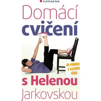 Kniha Domácí cvičení s Helenou Jarkovskou - Helena Jarkovská