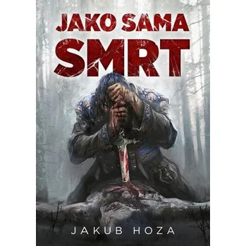 Kniha Jako sama smrt - Jakub Hoza