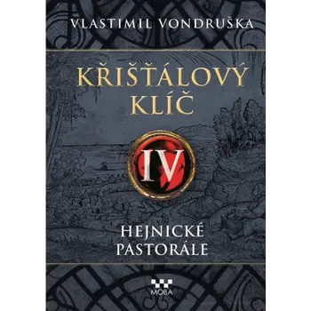 Kniha Křišťálový klíč - Hejnické pastorále - Vlastimil Vondruška