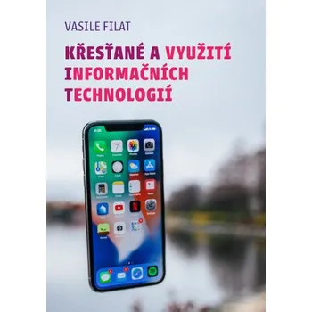 Kniha Křesťané a využití informačních technologií - Vasile Filat