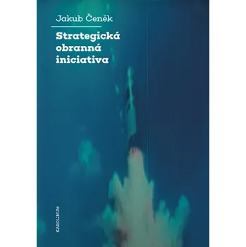 Kniha Strategická obranná iniciativa - Čeněk Jakub