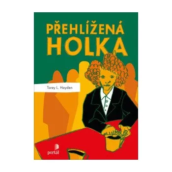 Kniha Přehlížená holka - Torey L. Hayden