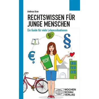 Rechtswissen für junge Menschen - Gran, Andreas