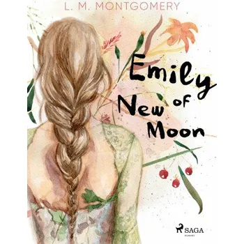 Kniha Emily of New Moon - Lucy Maud Montgomeryová