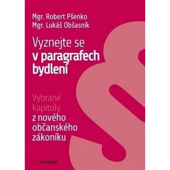 Kniha Vyznejte se v paragrafech bydlení - Robert Pšenko