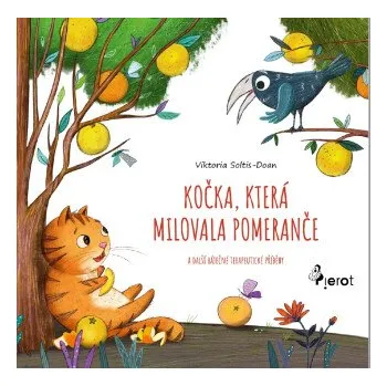 Kniha Kočka, která milovala pomeranče a další báječné terapeutické příběhy - Viktoria Soltis-Doan