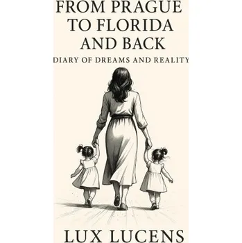 Kniha From Prague To Florida And Back - Lux Lucens