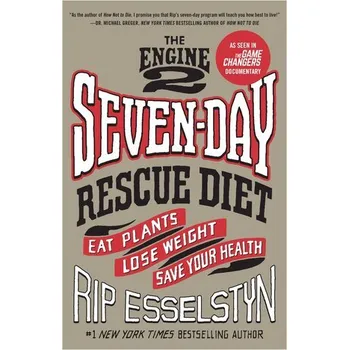 The Engine 2 Seven-Day Rescue Diet - Esselstyn Rip [EN] (2019, Brožovaná, Grand Central Publishing)