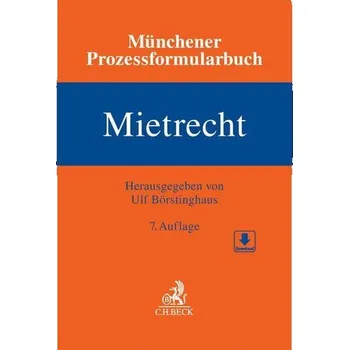 Münchener Prozessformularbuch Bd. 1: Mietrecht - Börstinghaus, Ulf