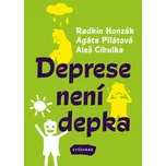 Deprese není depka - Aleš Cibulka, Radkin Honzák, Agáta Pilátová