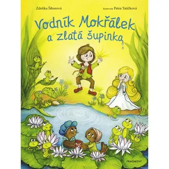 Kniha Vodník Mokřálek a zlatá šupinka - Zdeňka Šiborová