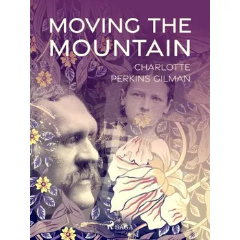 Kniha Moving the Mountain - Charlotte Perkins Gilman