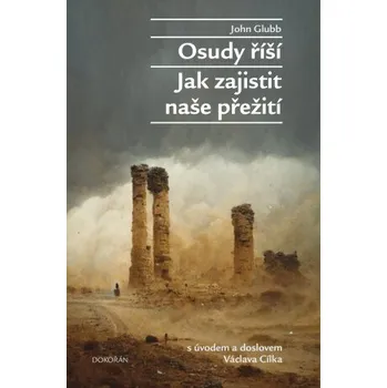 Kniha Osudy říší - Jak zajistit naše přežití - John Bagot Glubb