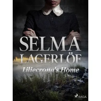 Kniha Liliecrona's Home - Selma Lagerlöf