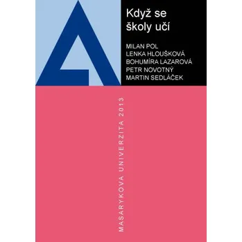 Kniha Když se školy učí - Petr Novotný, Milan Pol, Lenka Hloušková, Bohumíra Lazarová