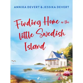 Kniha Finding Home on the Little Swedish Island - Jessika Devert, Annika Devert